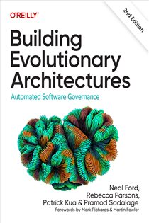 Book cover: Building Evolutionary Architectures, by Neal Ford (preview)