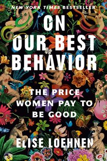 Book cover: On Our Best Behavior, by Elise Loehnen (preview)