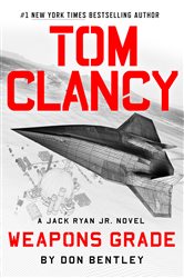 Book cover: Tom Clancy Weapons Grade (Book 11 of A Jack Ryan Jr. Novel) by Don Bentley (preview)