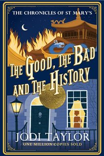 Book cover: The Good, The Bad and The History (Book 14 of Chronicles of St. Mary's) by Jodi Taylor (preview)