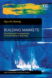 Building Markets: Distributional Consequences of Social Policy in East Asia