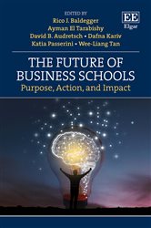 The Future of Business Schools: Purpose, Action, and Impact