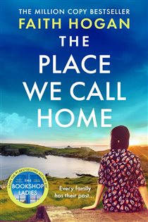 Book cover: The Place We Call Home, by Faith Hogan (preview)