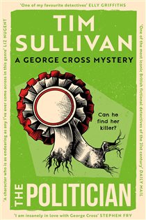 Book cover: The Politician (Book 4 of George Cross Mysteries) by Tim Sullivan (preview)