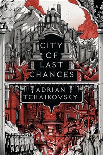 Book cover: City of Last Chances, by Adrian Tchaikovsky (preview)