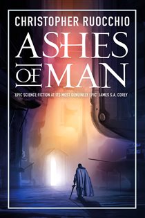 Book cover: Ashes of Man (Book 5 of Sun Eater) by Christopher Ruocchio (preview)