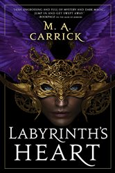 Book cover: Labyrinth's Heart (Book 3 of Rook & Rose) by M. A. Carrick (preview)