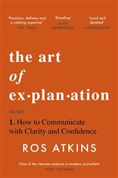 Book cover: The Art of Explanation, by Ros Atkins (preview)