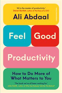 Book cover: Feel-Good Productivity, by Ali Abdaal (preview)