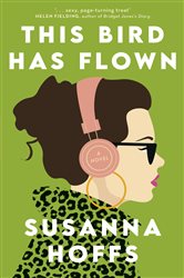 Book cover: This Bird Has Flown, by Susanna Hoffs (preview)