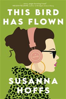 Book cover: This Bird Has Flown, by Susanna Hoffs (preview)