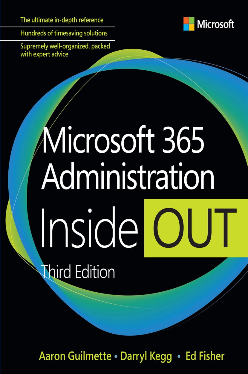 Microsoft 365 Administration Inside Out (3rd ed.)