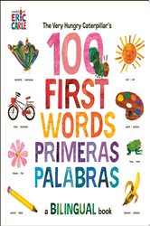 The Very Hungry Caterpillar's First 100 Words   Primeras 100 Palabras