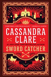 Book cover: Sword Catcher (Book 1 of Chronicles of Castellane) by Cassandra Clare (preview)