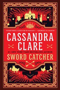 Book cover: Sword Catcher (Book 1 of Chronicles of Castellane) by Cassandra Clare (preview)