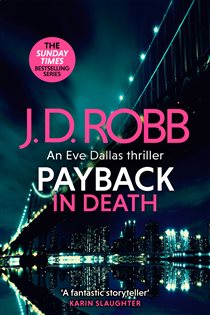 Book cover: Payback in Death: An Eve Dallas thriller (In Death 57) (Book 57 of In Death) by J. D. Robb (preview)