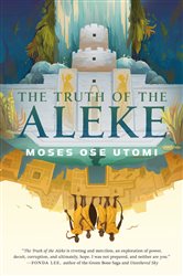 Book cover: The Truth of the Aleke (Book 2 of The Forever Desert) by Moses Ose Utomi (preview)