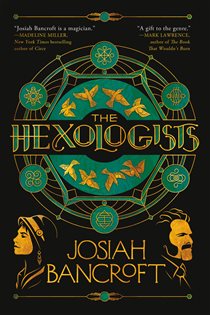 Book cover: The Hexologists (Book 1 of The Hexologists) by Josiah Bancroft (preview)