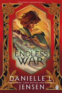 Book cover: The Endless War (Book 4 of The Bridge Kingdom) by Danielle L. Jensen (preview)