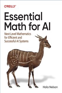 Book cover: Essential Math for AI, by Hala Nelson (preview)