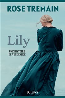 Book cover: Lily, by Rose Tremain (preview)