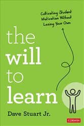 The Will to Learn: Cultivating Student Motivation Without Losing Your Own