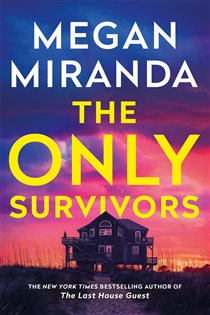 Book cover: The Only Survivors, by Megan Miranda (preview)