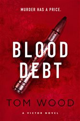 Book cover: Blood Debt (Book 11 of Victor) by Tom Wood (preview)