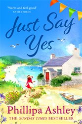 Book cover: Just Say Yes, by Phillipa Ashley (preview)