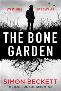 Book cover: The Bone Garden, by Simon Beckett (preview)