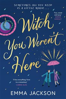 Book cover: Witch You Weren't Here, by Emma Jackson (preview)