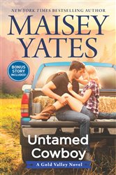 Book cover: Untamed Cowboy (Book 2 of The Gold Valley Novels) by Maisey Yates (preview)