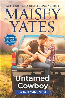 Book cover: Untamed Cowboy (Book 2 of The Gold Valley Novels) by Maisey Yates (preview)