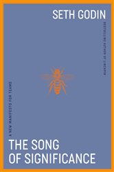 Book cover: The Song of Significance, by Seth Godin (preview)