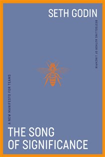 Book cover: The Song of Significance, by Seth Godin (preview)