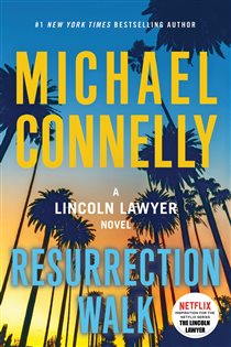 Book cover: Resurrection Walk (Book 7 of A Lincoln Lawyer Novel) by Michael Connelly (preview)