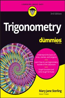 Book cover: Trigonometry For Dummies, by Mary Jane Sterling (preview)