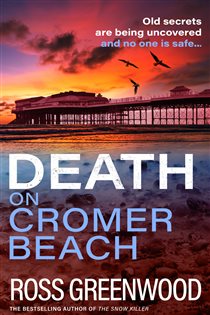 Book cover: Death on Cromer Beach (Book 1 of The Norfolk Murders) by Ross Greenwood (preview)
