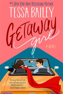 Book cover: Getaway Girl (Book 1 of The Girl Series) by Tessa Bailey (preview)