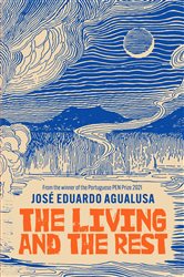 Book cover: The Living and the Rest, by José Eduardo Agualusa (preview)