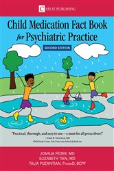 Book cover: Child Medication Fact Book for Psychiatric Practice, Second Edition, by Feder, Joshua, D (preview)