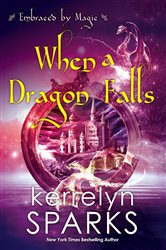 Book cover: When a Dragon Falls (Book 4 of Embraced by Magic) by Kerrelyn Sparks (preview)