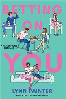 Book cover: Betting on You, by Lynn Painter (preview)