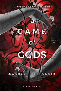 Book cover: A Game of Gods (Book 6 of Hades x Persephone Saga) by Scarlett St. Clair (preview)