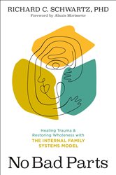 Book cover: No Bad Parts, by Schwartz, Richard, PhD (preview)