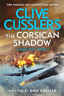 Book cover: Clive Cussler’s The Corsican Shadow, by Dirk Cussler (preview)