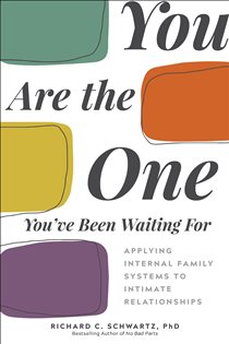 Book cover: You Are the One You've Been Waiting For, by Schwartz, Richard, PhD (preview)