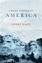 Book cover: A Brief History of America, by Jeremy Black (preview)