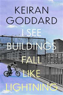 Book cover: I See Buildings Fall Like Lightning, by Keiran Goddard (preview)