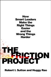 Book cover: The Friction Project, by Robert I. Sutton (preview)